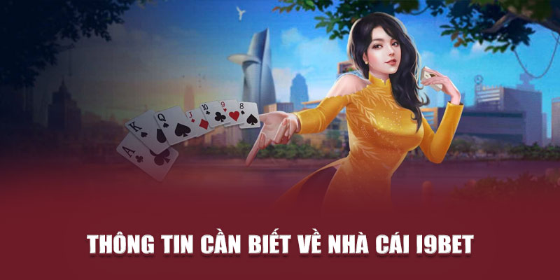 Thông tin cần biết về nhà cái i9Bet