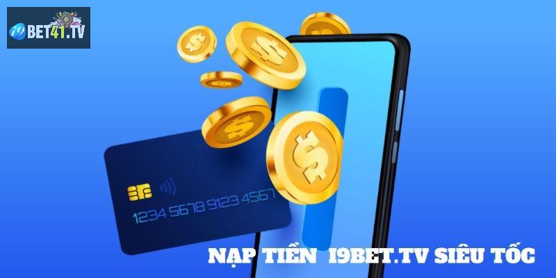 Nạp Tiền i9bet41.tv - Hướng Dẫn Hội Viên Vào Vốn Từ A - Z