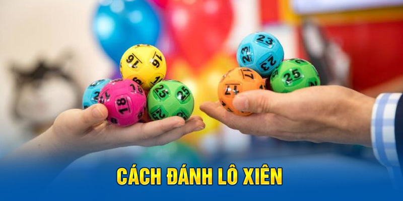 Cách Đánh Lô Xiên Và Những Thông Tin Quan Trọng Xung Quanh