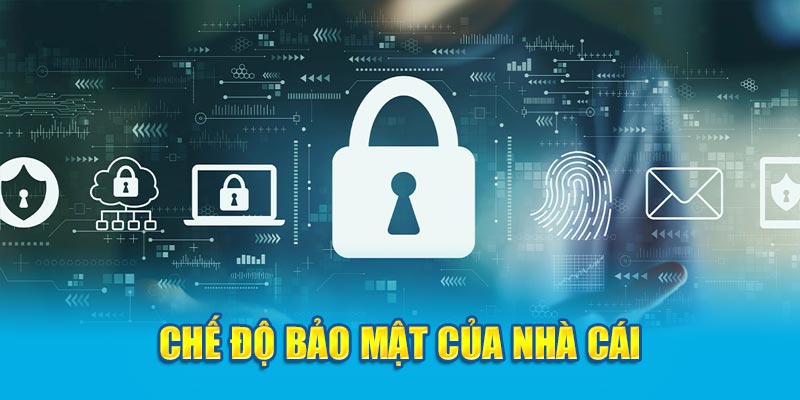 Chế độ bảo mật của nhà cái