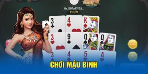 Chơi Mậu Binh - Tham Gia Ngay Nhận Thưởng Lớn