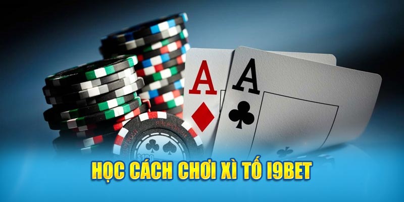 Học cách chơi xì tố I9bet