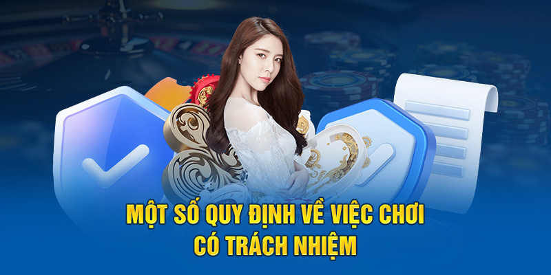 Một số quy định về việc chơi có trách nhiệm