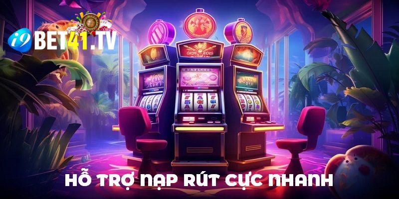 Cổng game nổ hũ trực tuyến hỗ trợ nạp rút nhanh